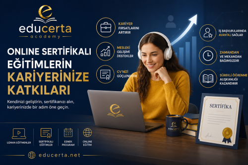 Online Sertifikalı Eğitimlerin Kariyerinize Katkıları